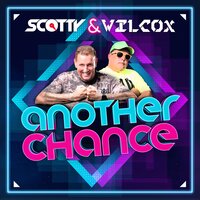 Another Chance - Scotty & Slippy & Wilcox