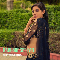 Kari Burset Far - Bhupendra Khatana