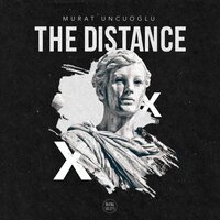 The Distance - Murat Uncuoğlu