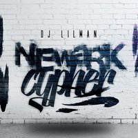 Newark Cypher - DJ Lilman