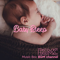 Baby, Don't Worry - Music Box BGM channel