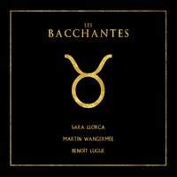 Gloire à Dionysos - Benoit Lugué & Martin Wangermée & Sara Llorca & Sara Llorca, Benoît Lugué, Martin Wangermée