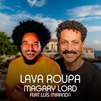 Lava Roupa - Magary Lord & Luis Miranda