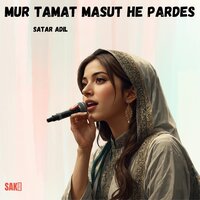 Mur Pardesat Yadas Hona Barek - Satar Adil
