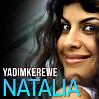 Yadimkerewe - Natalia