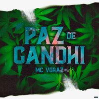 Paz de Gandhi - Mc Voraz & Dj MK autentico
