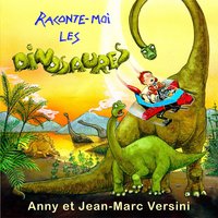 Le Tyrannosaure et le Brontosaure - Anny Versini