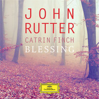 Rutter: The Lord Bless You And Keep You: Meditation - Catrin Finch & Sinfonia Cymru & John Rutter