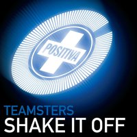 Shake It Off - Teamsters & Seamus Haji