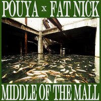 Middle of the Mall - Fat Nick & Pouya