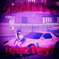 QUALITY (Sped Up) - jeez1ey!