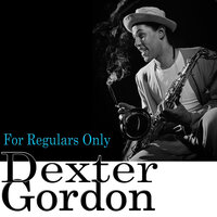 You've Changed - Dexter Gordon