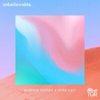 Unbelievable - Andrew Roman & Nina Carr