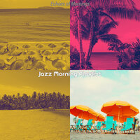 Mellow Backdrops for Saturday Morning - Jazz Morning Playlist