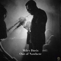 Out of Nowhere - Miles Davis