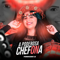 Vou Te Procurar - A PODEROSA CHEFONA