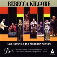 All of Me - Lino Patruno All Stars & REBECCA KILGORE