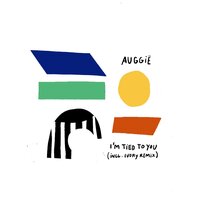 I'm Tied to You - Auggië