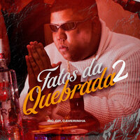 Fatos da Quebrada 2 - É O CAVERINHA & MC GP
