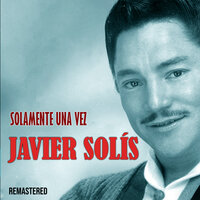 Ya no me quieres - Javier Solis