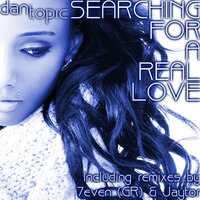 Searching for a Real Love - Dan Topic & 7even (GR)