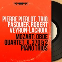 Piano Trio in E Major, K. 542: I. Allegro - Robert Veyron-Lacroix & Etienne Pasquier & Jean Pasquier & Вольфганг Амадей Моцарт