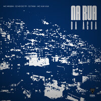 Na Rua da Água - Mc Mr. Bim & DJ KR DO TP & DJ Task & MC VUK VUK