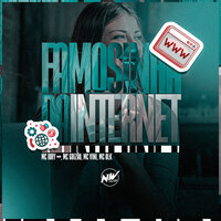 Famosinha da Internet - Mc Guizão & ALK & MC VINI