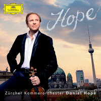 André, Schwandt: Dream a Little Dream - Daniel Hope & Marie-Pierre Langlamet & Jacques Ammon & Zürcher Kammerorchester