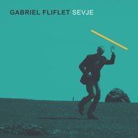 Vil Bort-Song - Gabriel Fliflet