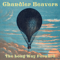 The Long Way Forward - Chandler Beavers & Jeremy Garrett & Jack Dunlap & Joesph Depasquale