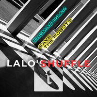 Lalo's Shuffle - Thomas Haak & Save the Robots