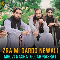 Zra Mi Dardo Newali - Molvi Nasratullah Nasrat