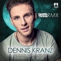 Einmal zum Mond - Dennis Kranz & Daniel Troha