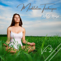 Relaxing White Noise For Meditation - Low White Noise Mode & Newborn Baby Lullabies & Chakra Balancing Meditation