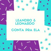 Conta pra Ela - Leandro
