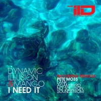 I Need It - Dynamic Illusion