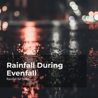 Skyfall in Slumber Time - Rainfall For Sleep & Rain Shower & Rain Man Sounds