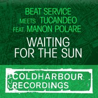 Waiting For The Sun - Beat Service & Tucandeo & Manon Polare & Lentos