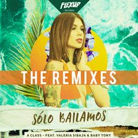 Solo Bailamos - A Class & Valeria Sibaja & Baby Tony
