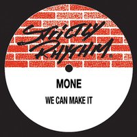 We Can Make It - Moné