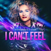 I Can't Feel - Stonebridge & K-Syran
