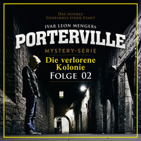 Die verlorene Kolonie - Teil 19 - Porterville