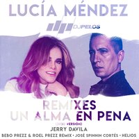 Un Alma en Pena - Lucía Méndez & Bebo Prezz & Roel Prezz