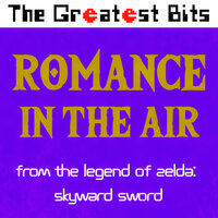 Romance in the Air (from "The Legend of Zelda: Skyward Sword") - The Greatest Bits