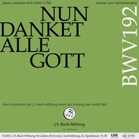 Nun danket alle Gott, BWV 192: II. Duet aria (Sopran, Bass), Der ewig reiche Gott - Versus 2 - Manuel Walser & Miriam Feuersinger & Orchester der J.S. Bach-Stiftung & Rudolf Lutz & Johann Sebastian Bach
