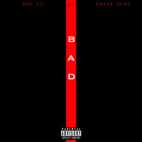 Bad - Bad DZ & MG & Raxx$ Afro