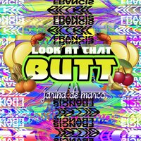 Look At That Butt - Dillon Francis & Jarina De Marco