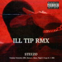 Ill Tip - Steezo & Danase & Baze & Tommy Vercetti & EffE & Tiger's Vega