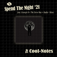 Spend the Night - The Cool Notes & Georgie B